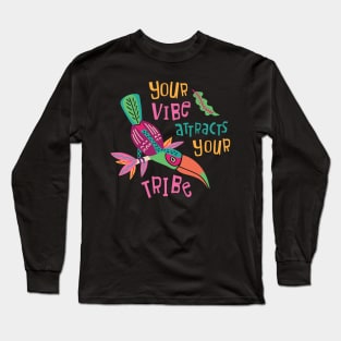 Your Vibe Attracts Your Tribe Long Sleeve T-Shirt